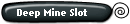Deep Mine Slot